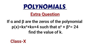 If α and β are the zeros of the polynomial p(x)=kx²+kx+4, such that α²+β²=24, find the value of k