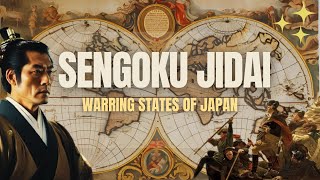 The Japanese Sengoku Jidai - Warring States Period