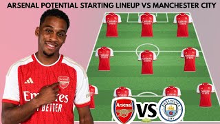 ARSENAL VS MAN CITY | Arsenal potential starting lineup COMMUNITY SHIELD 2023/2024