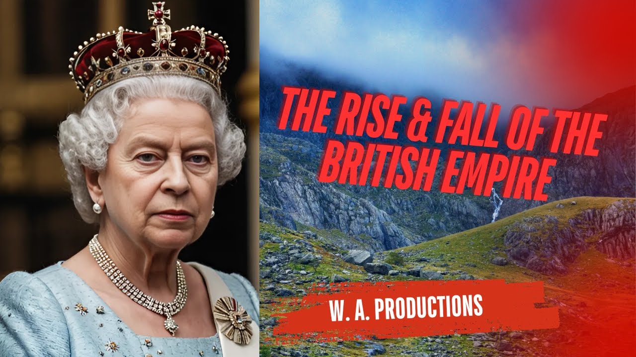 the Rise and Fall of the British Empire - YouTube
