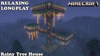 Minecraft Relaxing longplay - Rainy Tree House - Cozy Build Tree House (No Commentary) 1.19