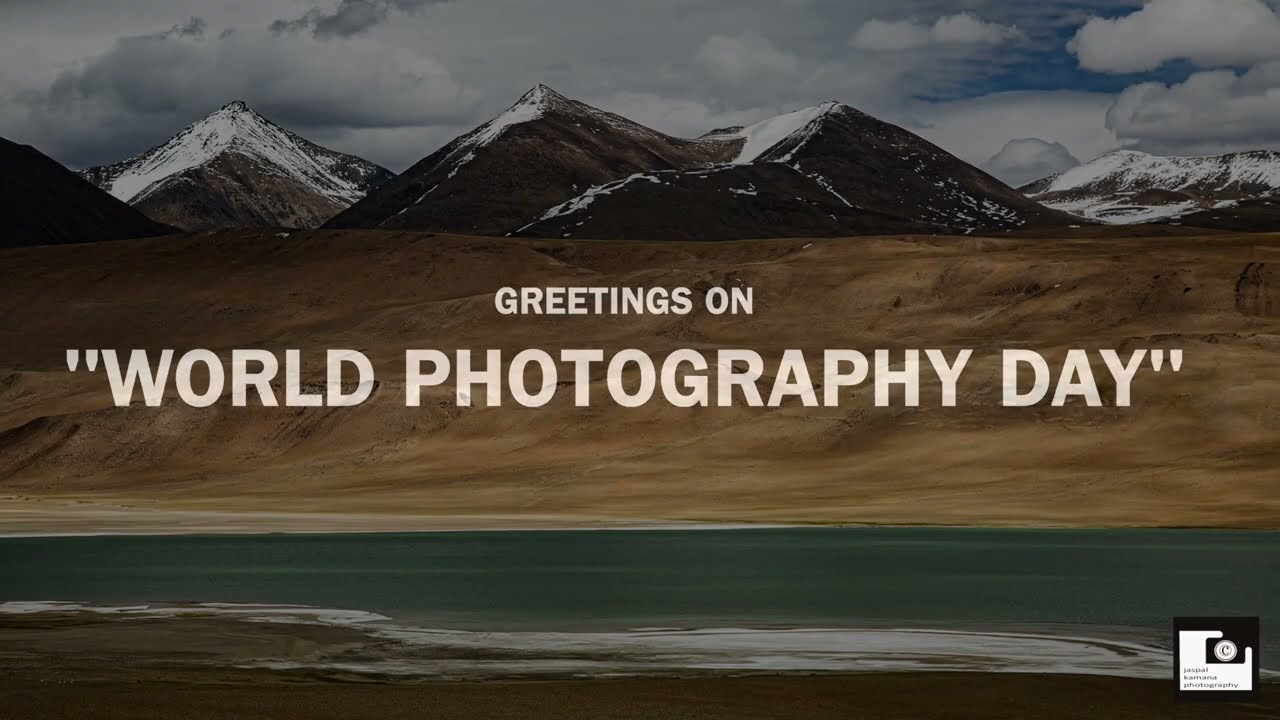 WORLD PHOTOGRAPHY DAY I GREETINGS I JASPAL KAMANA