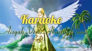Karaoke Aisyah , Akustik Piano