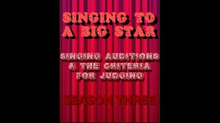 Criteria for Judging | Singing To a Big Star | Season Three