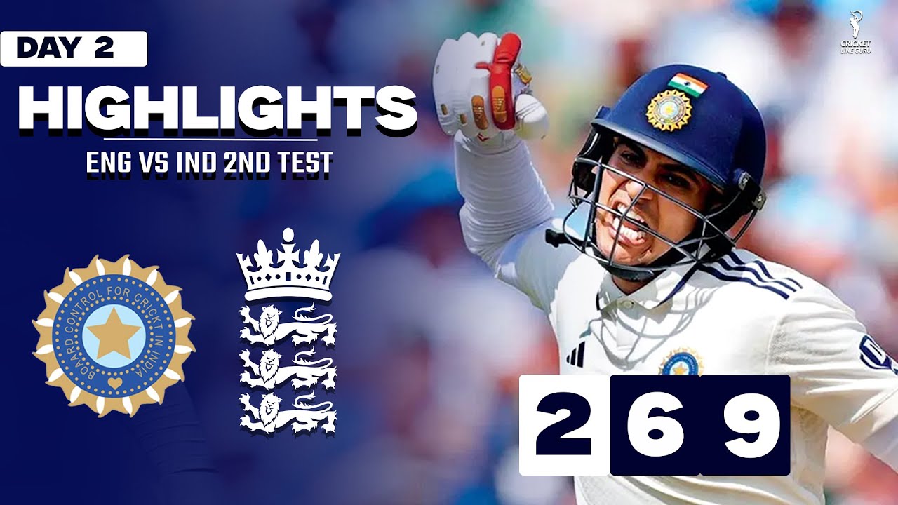 Day 2: ENG vs IND 2ND Test HIGHLIGHTS | Shubman Gill shines with his ...