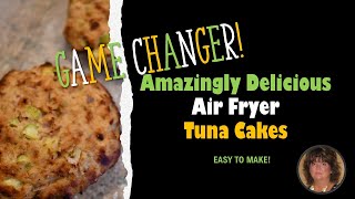 Amazingly Delicious Air Fryer Tuna Cakes