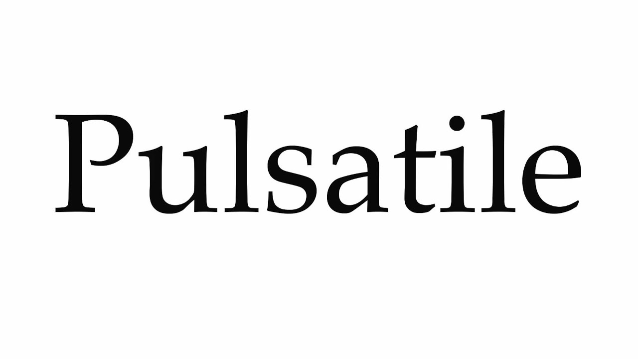 How To Pronounce Pulsatile YouTube