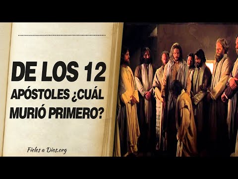 🙏 De los 12 apóstoles ¿QUÉ APÓSTOL MURIÓ PRIMERO? 📖