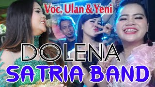 SATRIA BAND || Dangdut koplo kalbar || DOLENA || voc. Yeni feat Ulandari