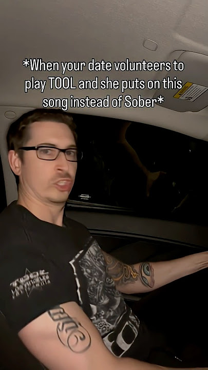 When your date puts on TOOL