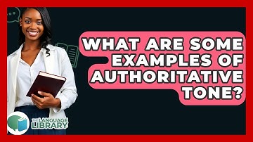 What Are Some Examples Of Authoritative Tone? - The Language Library