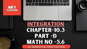 Integration Chapter-10.3  (Part-04)  |  Problem No-5,6 - SU Ahmed SIR 2020  |   NIR
