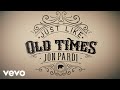 Jon pardi  just like old times official audio