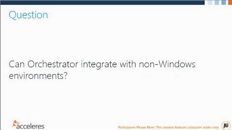 Acceleres Presents! 08/2013 System Center Orchestrator 2012 Frequently Asked Questions