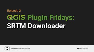 qpf ep 2: download a digital elevation model in qgis using the srtm downloader