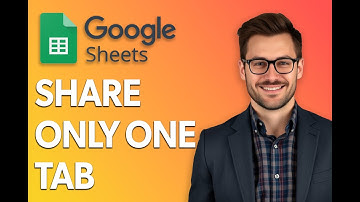 How To Share Only One Tab In Google Sheets [Latest 2025 Update]