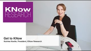 Get to KNow Katrina Noelle, President, KNow Research
