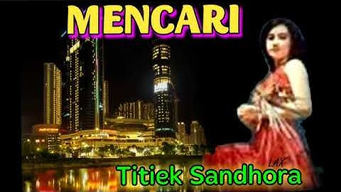 MENCARI - Titiek Sandhora