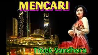 MENCARI - Titiek Sandhora