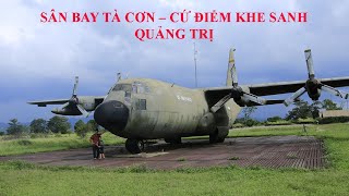 Cứ điểm Khe Sanh - Sân bay Tà Cơn - Quảng Trị