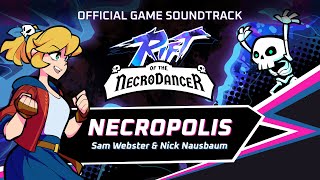 Rift of the NecroDancer OST - Necropolis by Sam Webster & Nick Nausbaum
