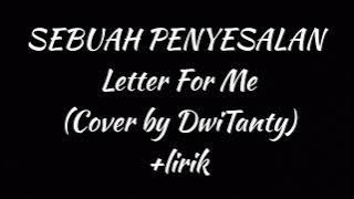 SEBUAH PENYESALAN - Letter For Me (Cover by DwiTanty)