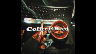Coffee and Weed Wednesday!