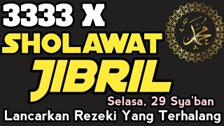 3333X - SHOLAWAT JIBRIL PENARIK REZEKI PALING MUSTAJAB