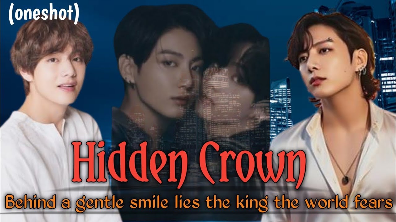 Hidden Crown... oneshot... kookv... bts❤️