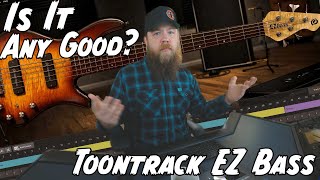 IS IT ANY GOOD? Toontrack EZ Bass!