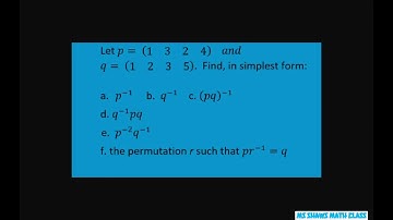 Given p and q find (PQ)^-1   Find r such that pr^-1 = q. Abstract Algebra