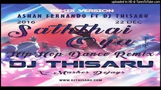 2016 Saththai Oya HipHop Dance Remix by DJ Thisaru