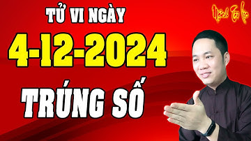 Tu Vi Hàng Ngay 4/12/2024 Hốt Trọn LỘC TRỜI, Đổi Đời Trúng Độc Đắc, Chúc Mừng 5 Con Giáp Này Nhé