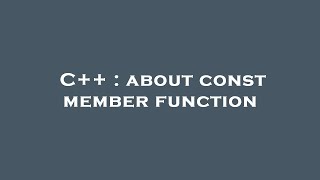 Famous C++ : about const member function Profile