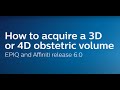 Philips OB/GYN Ultrasound: How to acquire a 3D or 4D obstetric volume