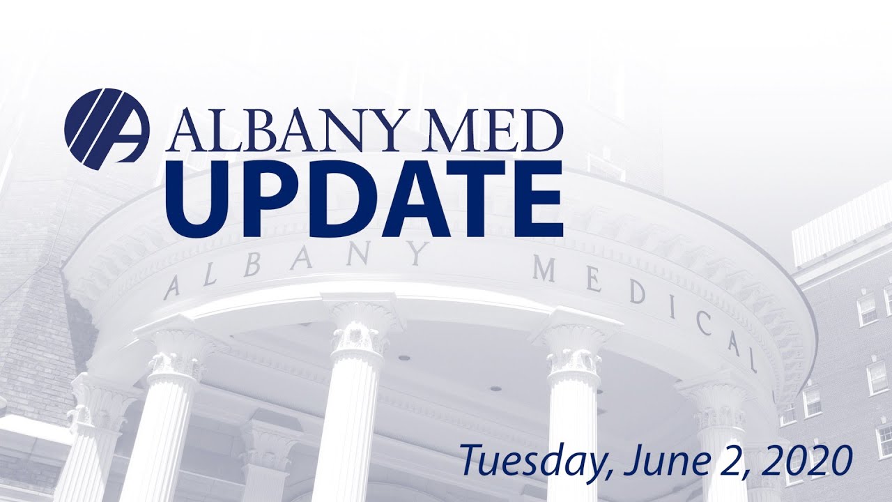 Albany Med Update for Tuesday, June 2, 2020 YouTube