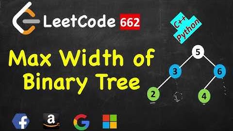 Maximum Width of Binary Tree | LeetCode 662 | C++, Python