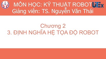 UTEX#8 - Chương 2_3. Định nghĩa hệ tọa độ robot