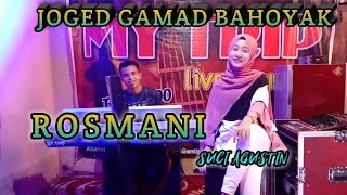 JOGED GAMAD TERBARU BAHOYAK - ROSMANI ||SUCI AGUSTIN || MY TRIP MUSIK