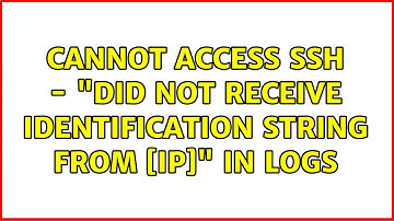 Cannot Access SSH - "Did not receive identification string from [IP]" in Logs