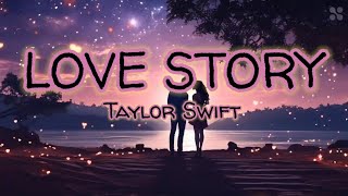 Taylor Swift - LOVE STORY Lyrics
