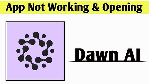 Dawn AI App Not Working & Opening Crashing Problem Solved