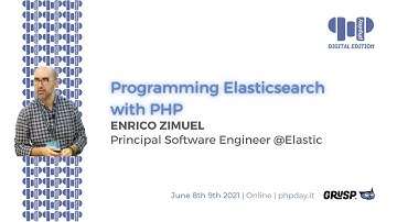 Programming Elasticsearch with PHP | Enrico Zimuel | phpday 2021