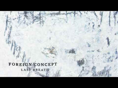 Foreign Concept — Foreign Concept - Last Breath