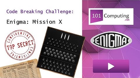 Enigma - Code Breaking Challenge | 101Computing.net