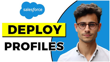 How to Deploy Profiles in Salesforce (Quick & Easy)