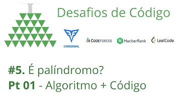 Desafios de código - Básico #005 - É palíndromo? Pt 01 - Algoritmo + Código