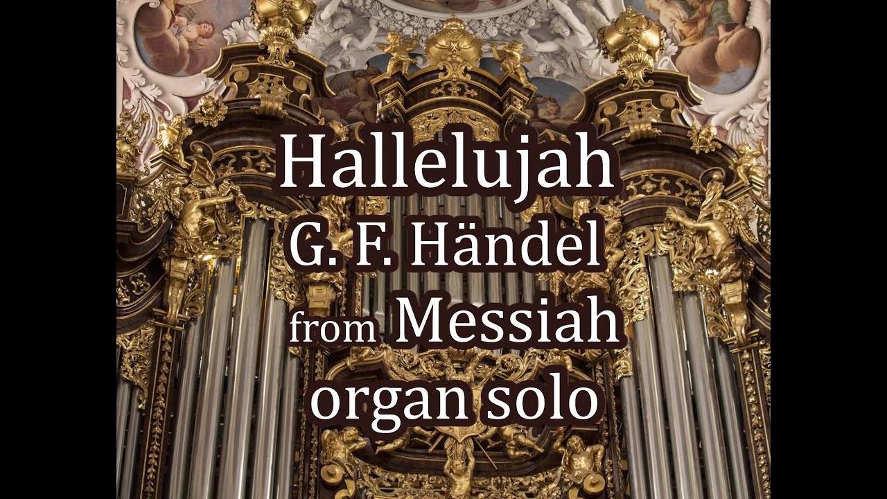 G. F. Händel - Hallelujah Chorus from Messiah 헨델 - 할렐루야 - YouTube