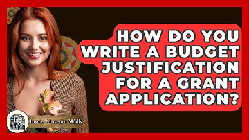 How Do You Write A Budget Justification For A Grant Application? - Inside Museum Walls