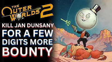 Kill Jan Dunsany - For A Few Digits More Bounty | The Outer Worlds 2